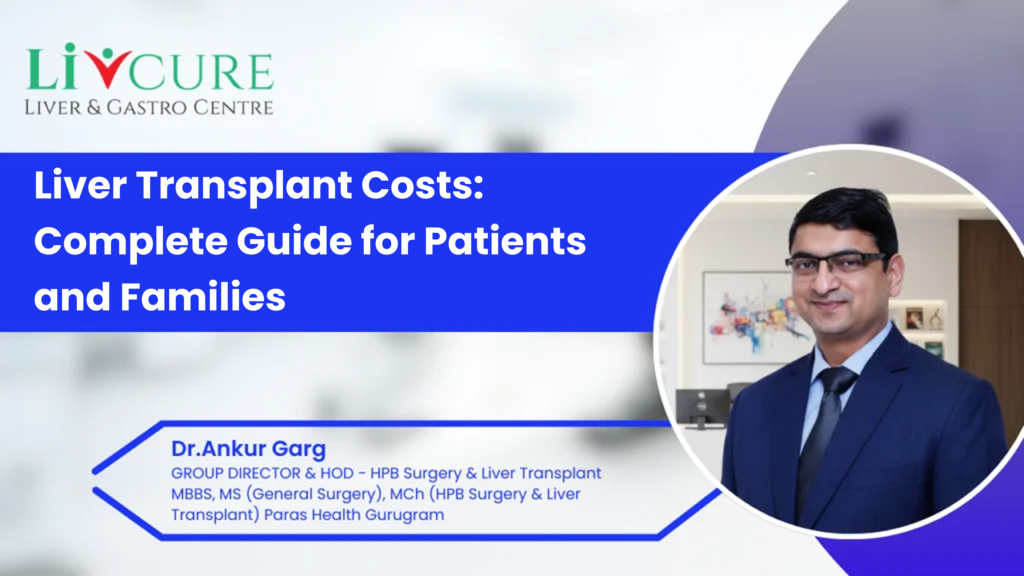 Liver Transplant Costs: Complete Guide for Patients and Families